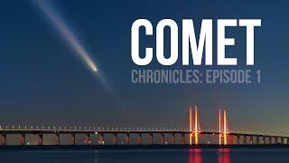 Comet Chronicles: E1 – Chasing the 'Perfect' Nightscape