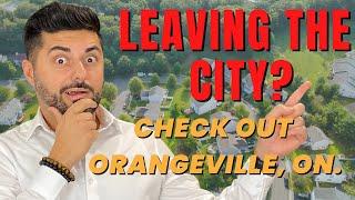 MOVING OUT OF THE GTA?! ORANGEVILLE, ON. IS THE PERFECT TOWN FOR YOU!