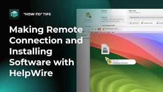 Making Remote Connection and Installing Software with HelpWire