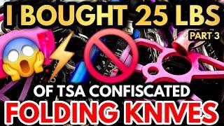 I Bought 25 POUNDS Of TSA Confiscated Knives - Why Do People Carry This Stuff!? - Part 3