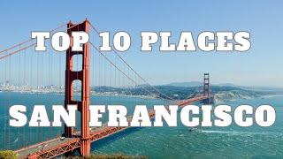 San Francisco Travel Guide 2023 | Top 10 Best Places to visit in San Francisco