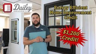 Energy Efficient Home Improvement Credit | $1,200 Credit on Windows & Doors | Dailey Manufacturing