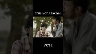 Crush on teacher #new #filmy #short