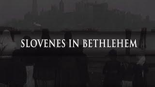 SLOVENES IN BETHLEHEM