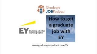 How to Get a Graduate Job at EY - Graduate Job Podcast #18