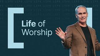 Life Of Worship | Mark Colwell | Christian Life Assembly