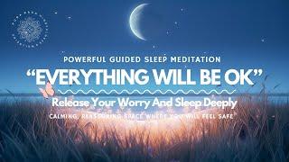 Guided Sleep Meditation, Release Your Worry & Sleep Deeply 