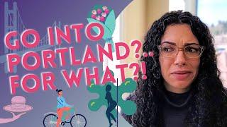 7 Reasons You'll Go Into Portland When Living in Vancouver Washington