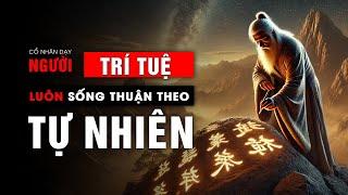 Tại Sao Người Trí Tuệ Luôn Sống Thuận Theo Tự Nhiên?