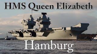 Maiden Call HMS Queen Elizabeth at Hamburg - First Visit of the Royal Navy Flagship to Germany