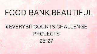 #everybitcountschallenge Projects 25-27