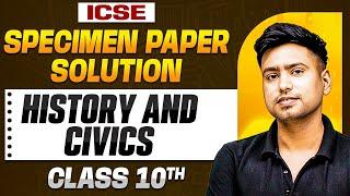 ICSE HISTORY + CIVICS SPECIMEN PAPER DISCUSSION | Class 10 Board