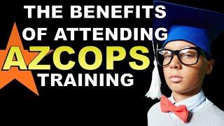 The Benefits of Attending AZCOPS Training