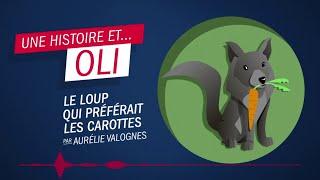 "Le loup qui préférait les carottes", par Aurélie Valognes - Une histoire et Oli