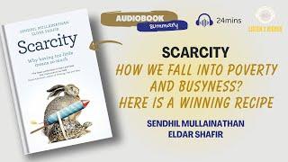 Scarcity: Why having too little means so much Book Summary | Listen2Riches