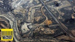 Canada's Tar Sands: The most destructive project on Earth? - Truthloader