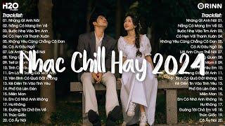 Nhạc Chill TikTok 2024 - Những Bản Nhạc Chill Nhẹ Nhàng Hay Nhất️Nhạc Lofi Chill Buồn Hot TikTok