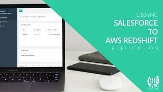 DBSync Salesforce Replicaton to AWS Redshift