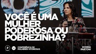 Você é uma mulher poderosa ou pobrezinha? | Donna Partow | Conferência MV #FORTE - 12/10/19