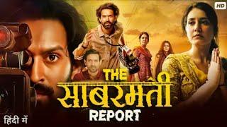 Full Movie The Sabarmati Report | Vikrant Massey | Raashii Khanna | Full Action Bollywood Movie 2024