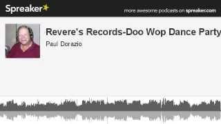 Revere's Records-Doo Wop Dance Party (made with Spreaker)