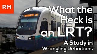 What the Heck is an LRT?