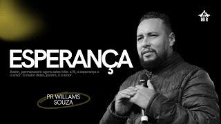 ESPERANÇA -- Pr. Willams Souza -- 22/09 | AO VIVO