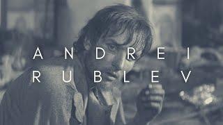 The Beauty Of Andrei Rublev (Андрей Рублёв)