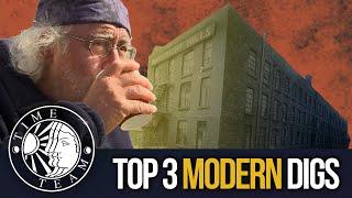 Time Team's Top 3 MODERN Digs