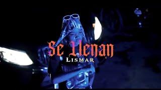 LISMAR - SE LLENAN (Video Oficial)