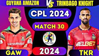 LIVE Guyana Amazon Warriors vs Trinbago Knight Riders 30th Match | LIVE CPL 2024