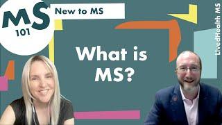 What is MS? | New to MS