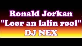 Ronald Jorkan-Loor an lal in rool DJ NEX REMIX