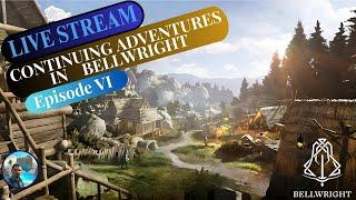 BELLWRIGHT: Adventures in Bellwright Ep. VI