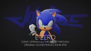 John R1se - E-Zero - Sonic Omens (ex Sonic 2020) Episode The Breakthrough OST