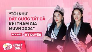 Hoa Hậu Kỳ Duyên: Tôi Như Đặt Cược Tất Cả Khi Tham Gia Miss Universe Vietnam 2024 I Sao Chat