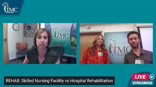 Rehab - Skilled Nursing Facility vs Hospital Rehabilitation