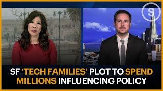 San Francisco ‘Tech Families’ Plot to Spend Millions Influencing Policy