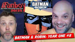 Batman & Robin: Year One #8 from DC Comics and Comic Book Reviews | iFanboy Pick of the Week #982