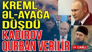 Kreml əl-ayağa düşdü - Kadırov QURBAN VERİLİR - Xəbəriniz Var? - Media Turk TV