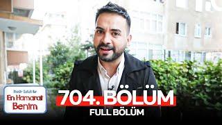 En Hamarat Benim 704. Bölüm