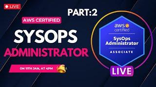 AWS SysOps Administrator Associate 2025 (Part:-2)