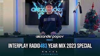 Alexander Popov - Interplay Radioshow #483 (Year Mix 2023 Special)