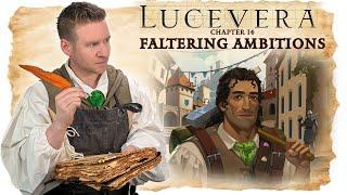 LUCEVERA Chapter 14: "Faltering Ambitions" - Renaissance Fantasy Tabletop RPG Campaign