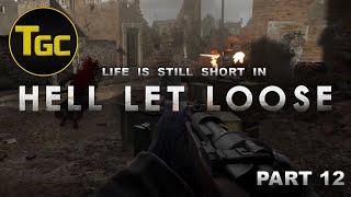 Life is still short in Hell Let Loose - Part 12 | Three Guys Coop