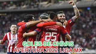 Goles De Chivas Apertura 2022 Liga MX