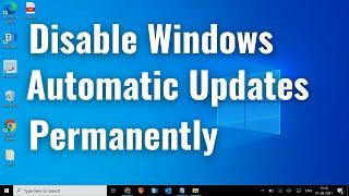 How to Disable Windows Automatic Updates on Windows 10 Permanently (2021)