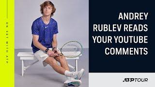 Andrey Rublev reacts to your YouTube comments 