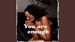 You Are Enough