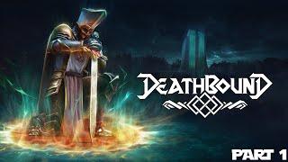 Deathbound Walkthrough Part 1